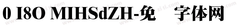 0 I8O MIHSdZH字体转换